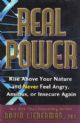 101846 Real Power: Rise Above Your Nature, and Never Feel Angry, Anxious, or Insecure Again